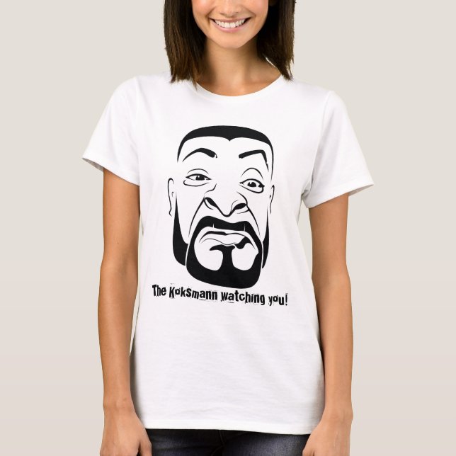 Der Koksmann beobachtet dich! T-Shirt (Vorderseite)