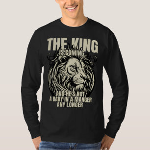 Der König kommt & er ist kein Baby in einer Krippe T-Shirt