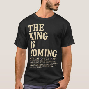 Der König kommt Offenbarung 22_12-13 Christlich W T-Shirt
