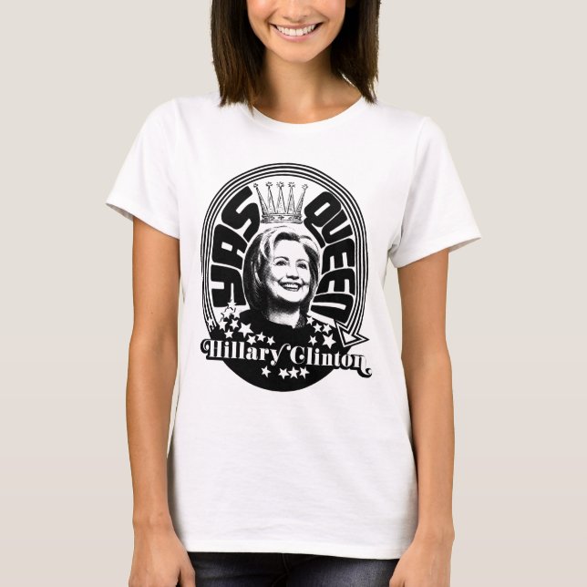 Der Königin-Frauen Hillary Clinton Yas das Shirt (Vorderseite)