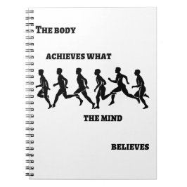 Der Körper erreicht, was der Geist glaubt Notizblock