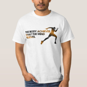 Der KÖRPER erzielt, was der VERSTAND Gold glaubt T-Shirt