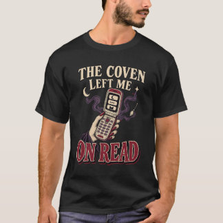 Der Koven ließ mich auf Read - Hexenhumor T-Shirt