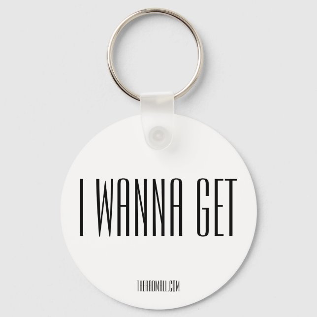 Der Krasse Schlüsselanhänger "IWANNAGET" (Vorderseite)