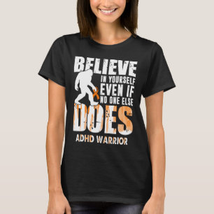 Der Krieger glaubt an sich T-Shirt