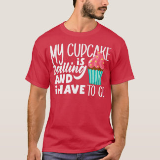 Der Kuchen, der mir den Kuchen backt, ruft, und ic T-Shirt