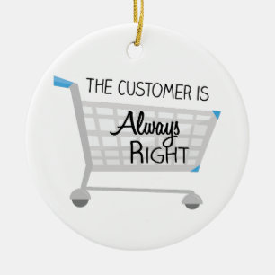 Der Kunde hat immer Recht Keramikornament