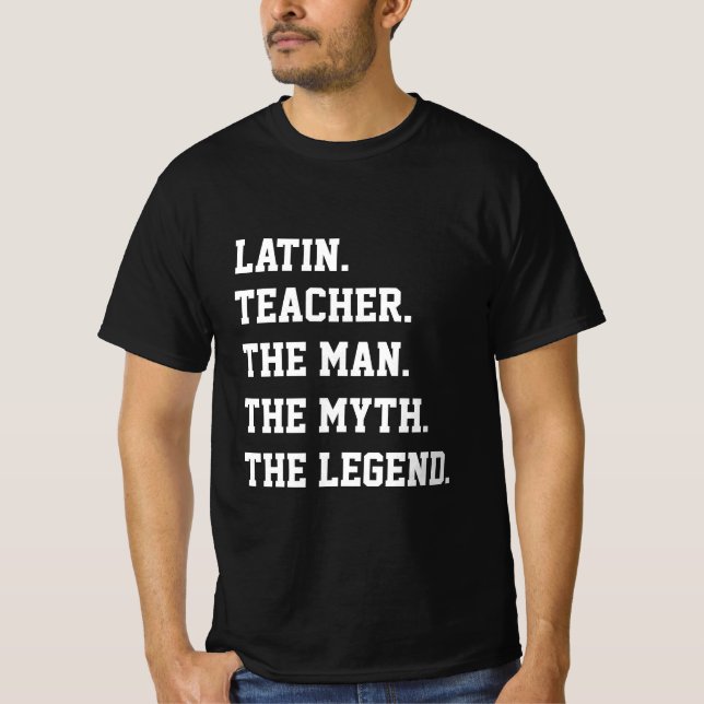 Der lateinische Lehrer der Mann, der Mythos, die L T-Shirt (Vorderseite)