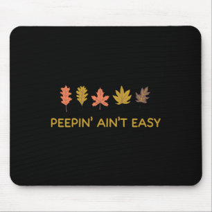 Der leaf Peeping Peepin' Ain'Not Easy Leafer Herbs Mousepad
