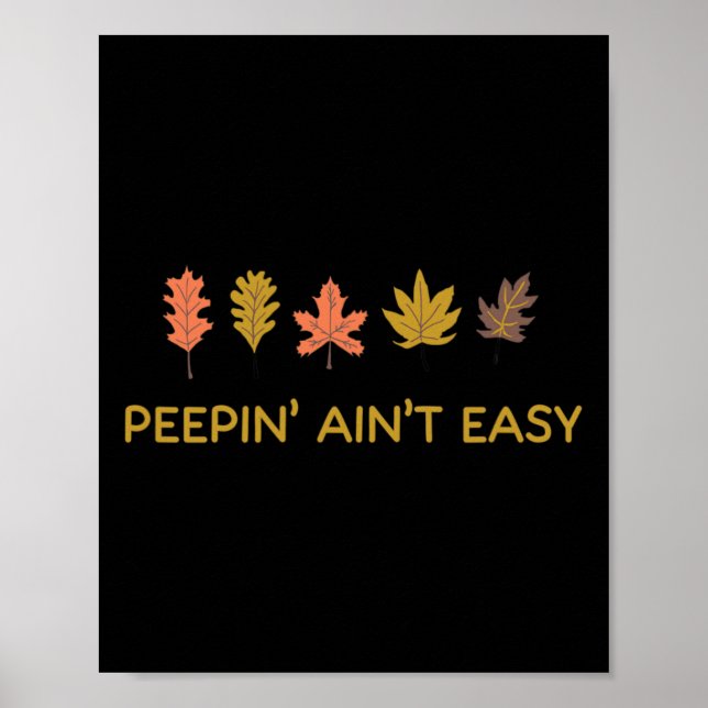 Der leaf Peeping Peepin' Ain'Not Easy Leafer Herbs Poster (Vorne)
