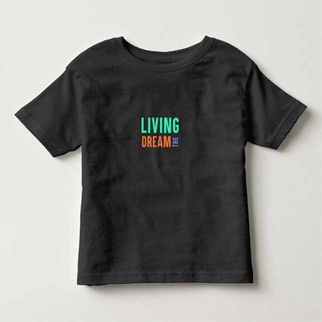 Der Lebenstraum - Inspiration für Lifestyle Kleinkind T-shirt (Vorderseite)
