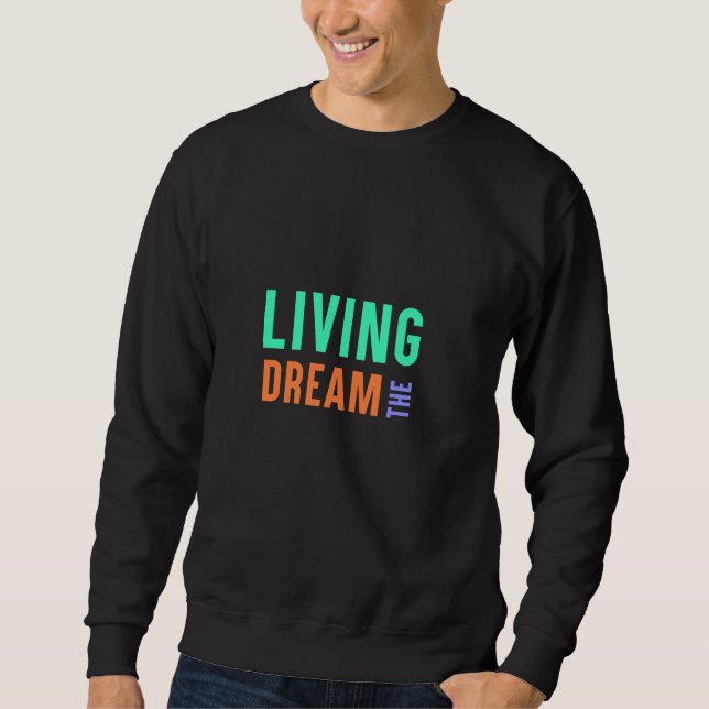 Der Lebenstraum - Inspiration für Lifestyle Sweatshirt (Vorderseite)