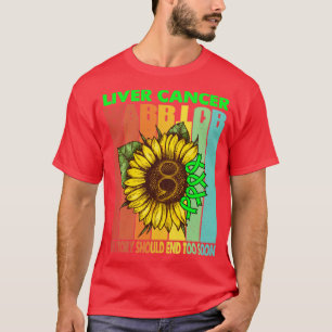 Der Leberkrebs-Krieger ohne Geschichte sollte zu b T-Shirt