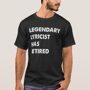 Der legendäre Lyriker hat sich zurückgezogen T-Shirt