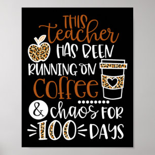 Der Lehrer läuft auf Kaffee und Chaos 100 D Poster