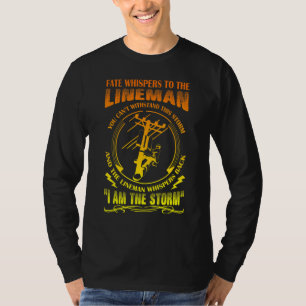 Der Leitungsmann flüstert zurück Ich bin der Sturm T-Shirt