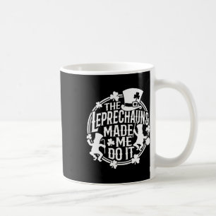 Der Leprechaun hat mich dazu gebracht, es zu tun S Kaffeetasse