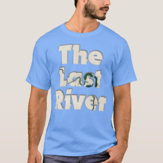 Der letzte Fluss T-Shirt