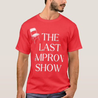 Der letzte Improv-Show-Junge T-Shirt