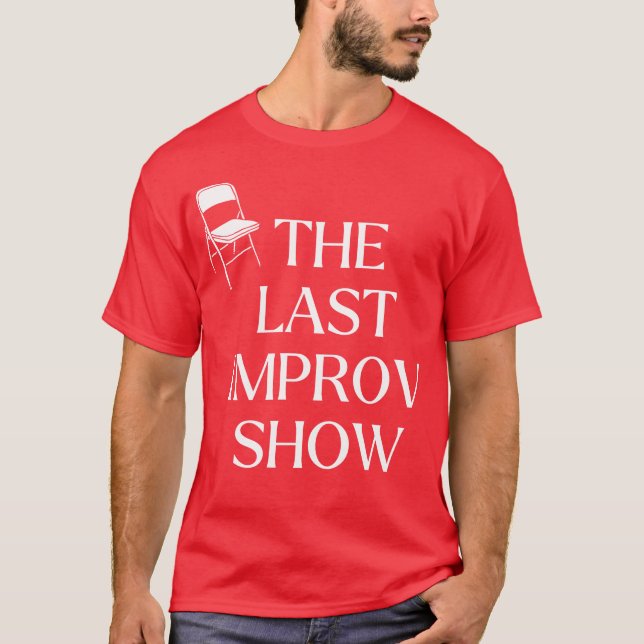 Der letzte Improv-Show-Junge T-Shirt (Vorderseite)