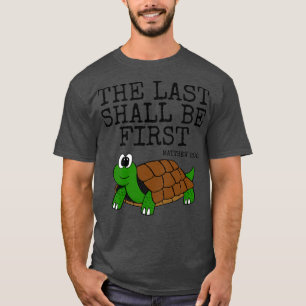 Der letzte ist der erste Tortoise Church Funny T-Shirt