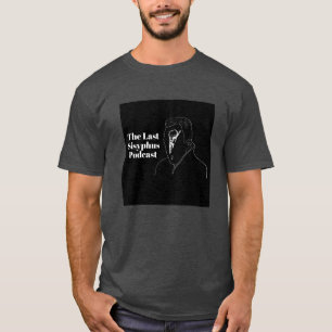 Der letzte Sisyphus-Podcast-T - Shirt