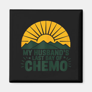 Der letzte Tag Chemo meines Mannes starker Überleb Magnet