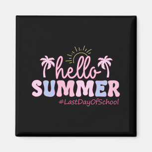 Der letzte Tag der Lehrerin Student Hallo Sommer K Magnet