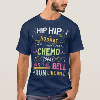 Der letzte Tag von Chemo heute Ring the Bell Cance T-Shirt