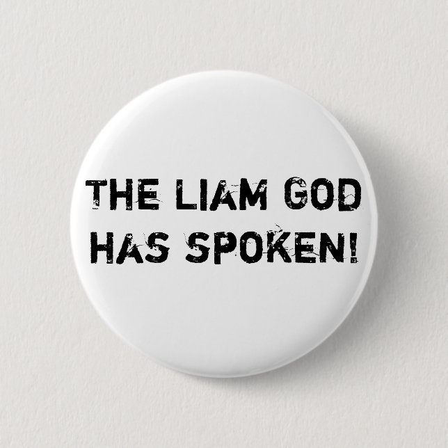 Der Liam-Gott hat gesprochen! Button (Vorderseite)