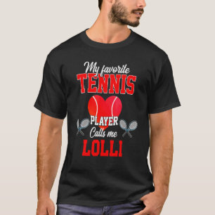 Der Lieblings-Tennisspieler nennt mich Lolli Mutte T-Shirt