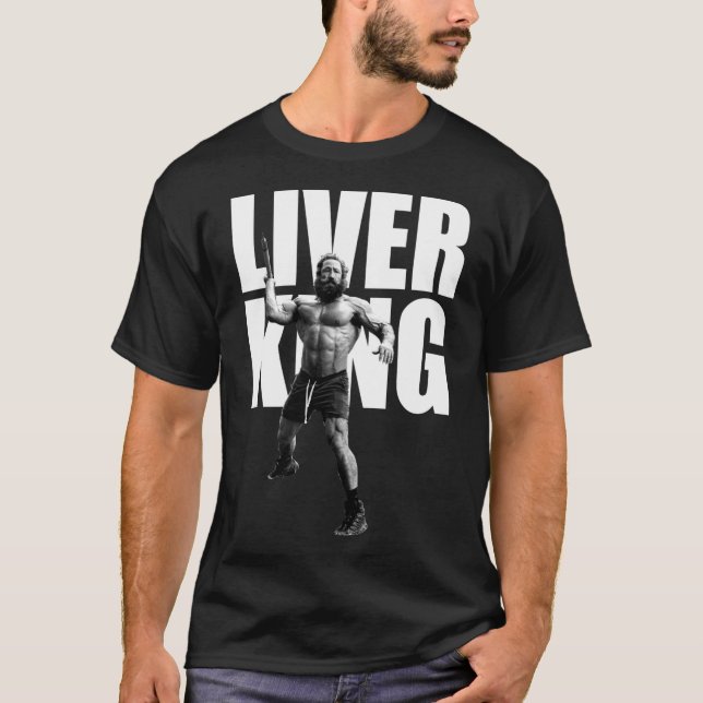 Der Liver King Freund T-Shirt (Vorderseite)