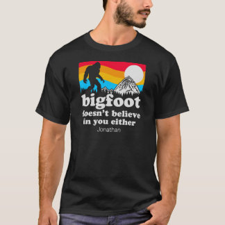 Der lustige Personalisierte Big Foot glaubt nicht T-Shirt