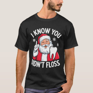 Der lustige Weihnachtsmann weiß, dass du keine Zah T-Shirt