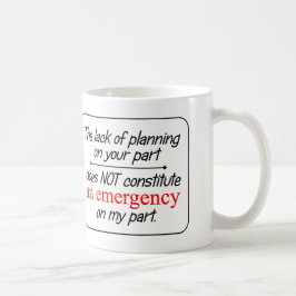 Der Mangel an Planung… - Tasse