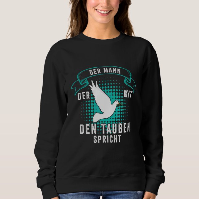 Der Mann der Mit den Tauben spricht über die Zücht Sweatshirt (Vorderseite)