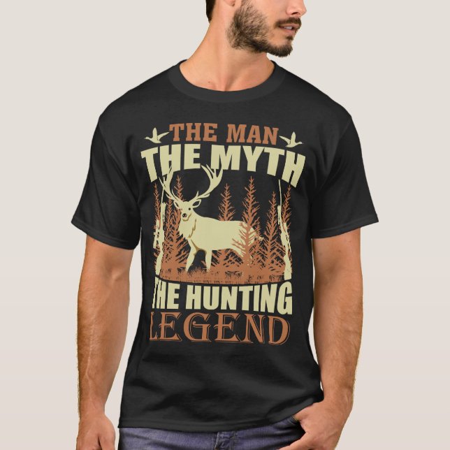 Der Mann, der Mythos, der Jagdmythos T-Shirt (Vorderseite)