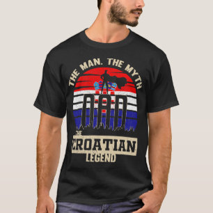 Der Mann der Mythos der kroatischen Legende Vater  T-Shirt