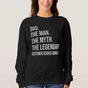 Der Mann der Mythos Der legendäre Kundenservice Ma Sweatshirt