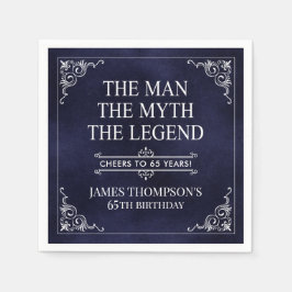 Der Mann der Mythos der Legende 65. Geburtstag Bla Serviette