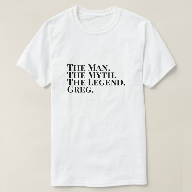 Der Mann, der Mythos, der Legende Greg T-Shirt (Design vorne)