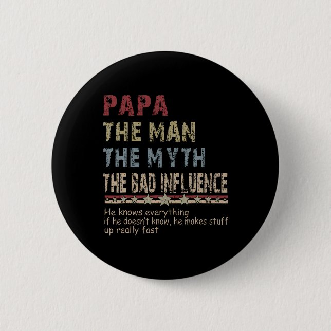 Der Mann, der Mythos, der schlechte Einfluss Shirt Button (Vorderseite)