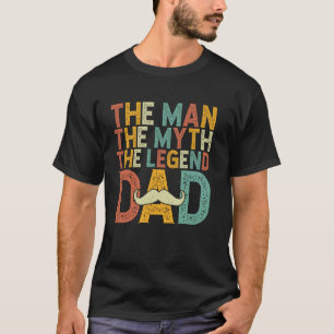 Der Mann, der Mythos, der Vater der Legende T-Shirt