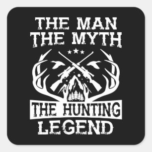 Der Mann, der Mythos, die Jagdlegende - Lager Quadratischer Aufkleber
