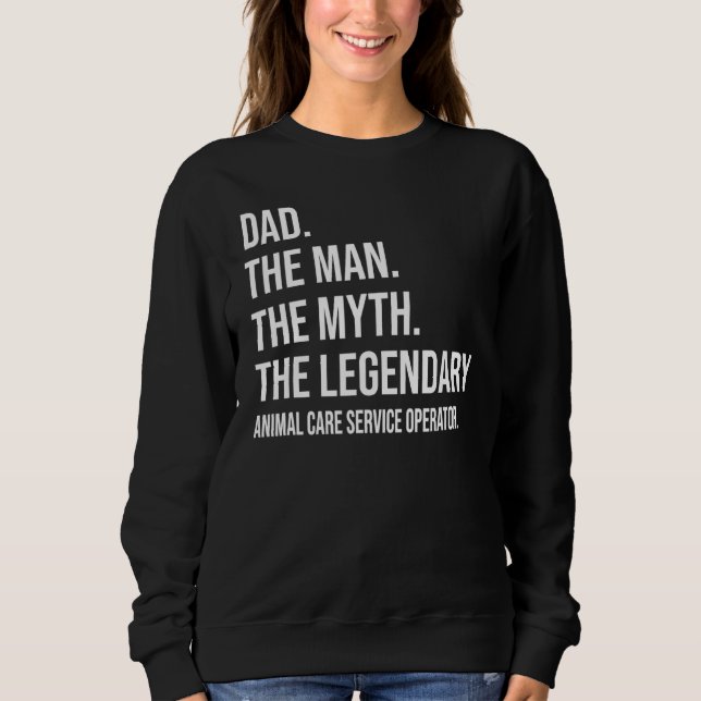 Der Mann, der Mythos, die legendäre Tierpflege Sweatshirt (Vorderseite)