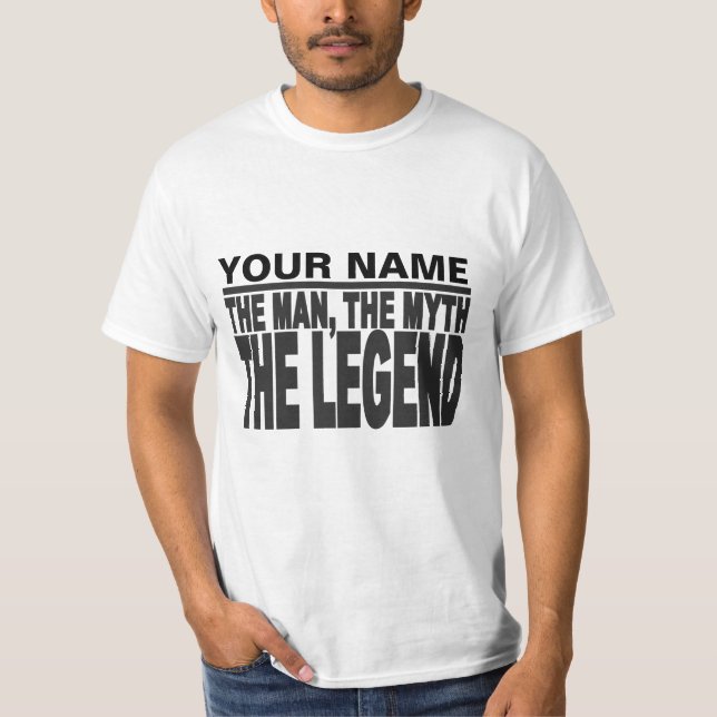 Der Mann, der Mythos, die Legende T-Shirt (Vorderseite)