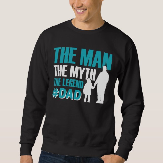 Der Mann, der Mythos, die Legende #Vater Männer Sweatshirt (Vorderseite)