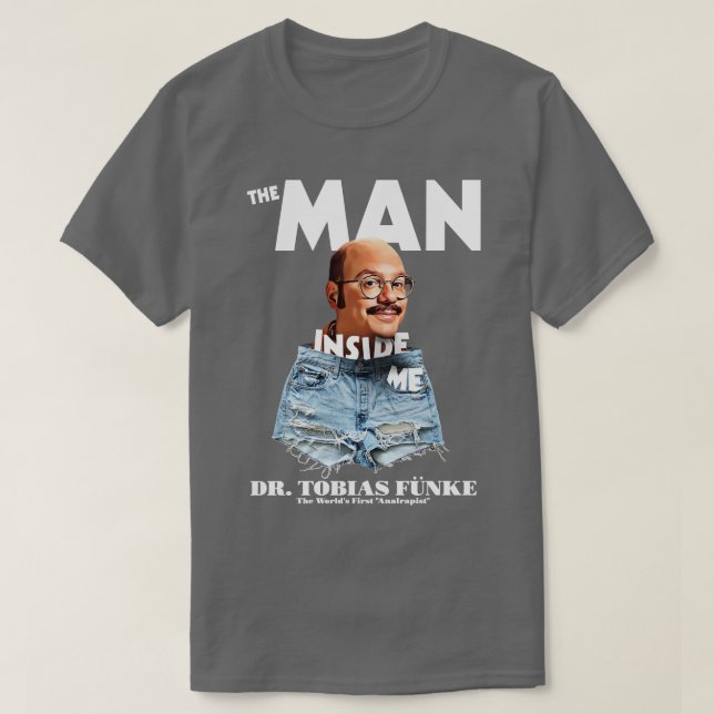 Der Mann in mir Dr. Tobias Funke T-Shirt (Design vorne)