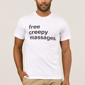 Der Männer geben gruselige Massagen frei T-Shirt