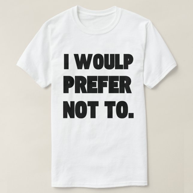 Der männliche T - Shirt, dem ich VORziehen WÜRDE. T-Shirt (Design vorne)